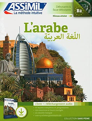 L'arabe : débutants & faux-débutants, niveau atteint B2 : 1 livre + 1 téléchargement audio