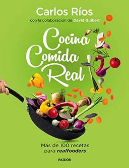 Cocina comida real: Más de 100 recetas para realfooders (Divulgación)