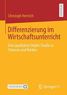 Differenzierung im Wirtschaftsunterricht: Eine qualitative Delphi-Studie zu Chancen und Hürden