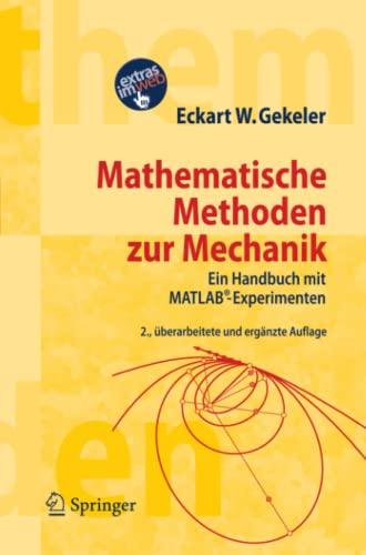 Mathematische Methoden zur Mechanik: Ein Handbuch mit MATLAB®-Experimenten (Masterclass)