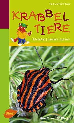 Naturführer für Kinder: Krabbeltiere: Schnecken, Insekten, Spinnen