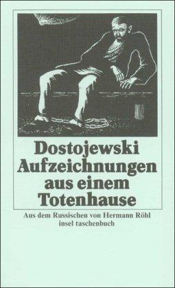 Sämtliche Romane und Erzählungen: Band 6: Aufzeichnungen aus einem Totenhause (insel taschenbuch)