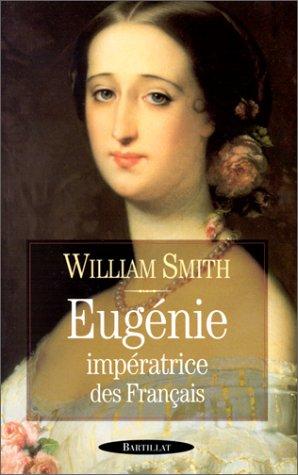 Eugénie : impératrice des Français