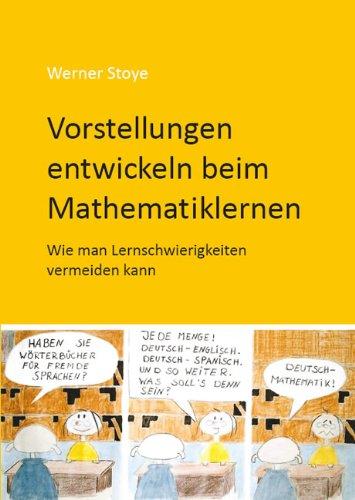 Vorstellungen entwickeln beim Mathematiklernen: Wie man Lernschwierigkeiten vermeiden kann