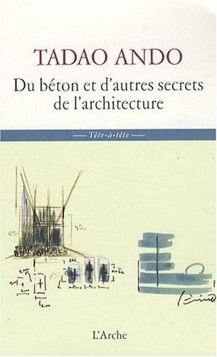 Du béton et d'autres secrets de l'architecture : sept entretiens de Michael Auping avec Tadao Ando lors de la contruction du musée d'art moderne de Fort Worth