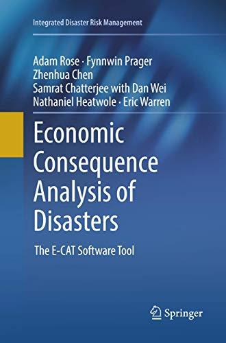 Economic Consequence Analysis of Disasters: The E-CAT Software Tool (Integrated Disaster Risk Management)