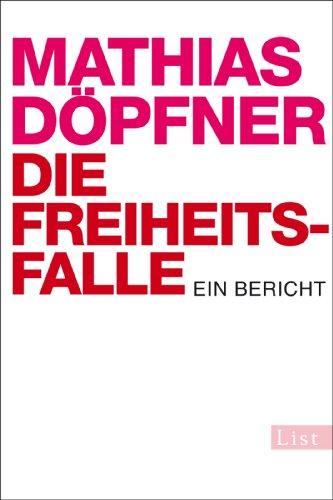 Die Freiheitsfalle: Ein Bericht