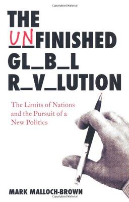 The Unfinished Global Revolution: The Limits of Nations and The Pursuit of a New Politics