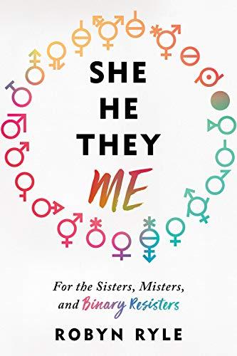 She/He/They/Me: An Interactive Guide to the Gender Binary (LGBTQ+, Queer Guide, Diverse Gender, Transgender, Nonbinary)