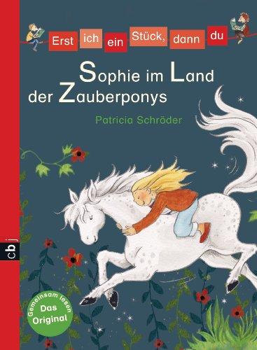 Erst ich ein Stück, dann du - Sophie im Land der Zauberponys: Band 15