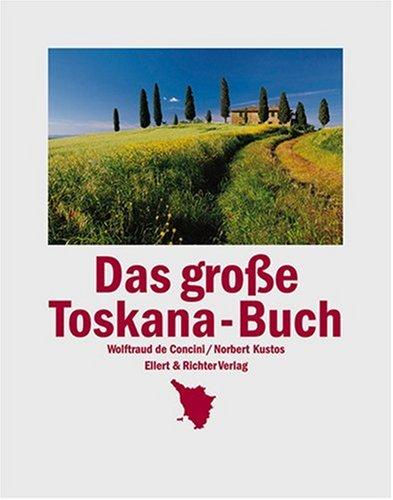 Das große Toskana-Buch