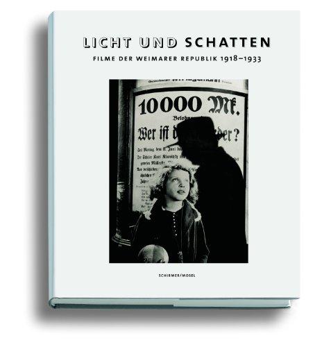 Licht und Schatten: Filme der Weimarer Republik 1918-1933