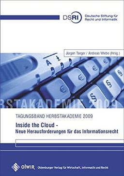 Inside the Cloud - Neue Herausforderungen für das Informationsrecht: Tagungsband Herbstakdemie 2009