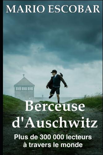 Berceuse d'Auschwitz: La véritable histoire d'Helen Hannemann, une mère qui s'est battue pour sa famille.