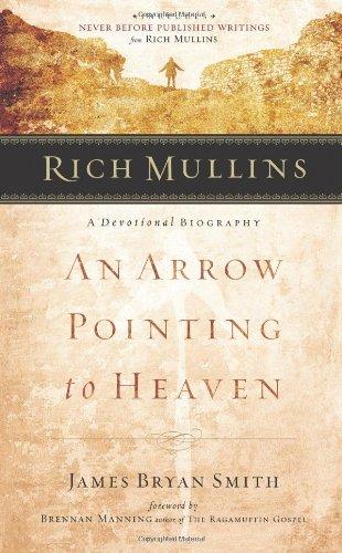 Rich Mullins: A Devotional Biography: An Arrow Pointing to Heaven (Rough Cut)