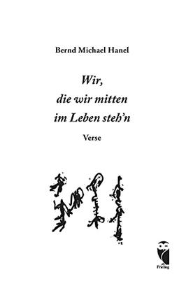 Wir, die wir mitten im Leben steh'n: Verse (Frieling - Lyrik)