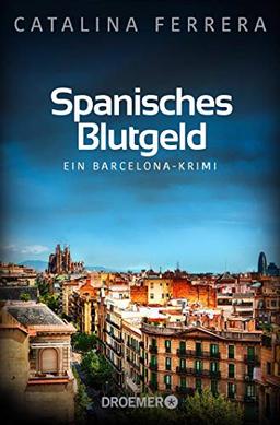 Spanisches Blutgeld: EIn Barcelona-Krimi (Ein Fall für Karl Lindberg & Alex Diaz, Band 4)