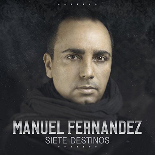 Manuel Fernandez - Siete Destinos