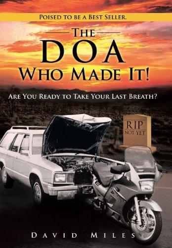 The DOA Who Made It!: Are You Ready to Take Your Last Breath?