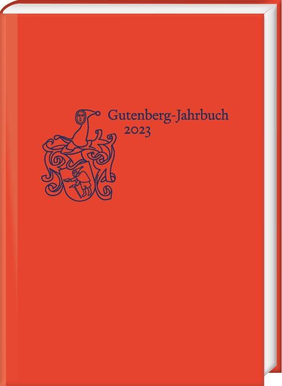 Gutenberg-Jahrbuch 98 (2023) (Jahrbuch der Gutenberg-Gesellschaft)