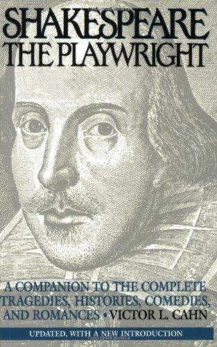 Shakespeare the Playwright: A Companion to the Complete Tragedies, Histories, Comedies, and Romances Degreeslupdated, with a New Introduction