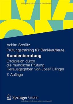 Kundenberatung: Erfolgreich durch die mündliche Prüfung Herausgegeben von Josef Ullinger