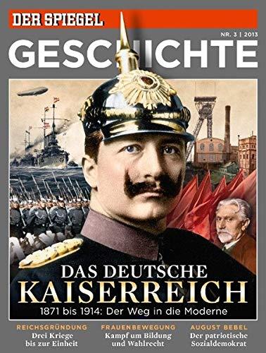 Das deutsche Kaiserreich: SPIEGEL GESCHICHTE