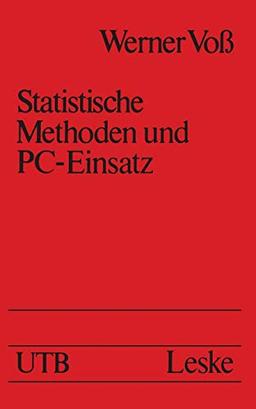 Statistische Methoden und PC-Einsatz (Uni-Taschenbücher, 1445, Band 1445)