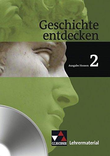 Geschichte entdecken 2 Hessen Lehrermaterial: Geschichte für Realschulen und Gesamtschulen