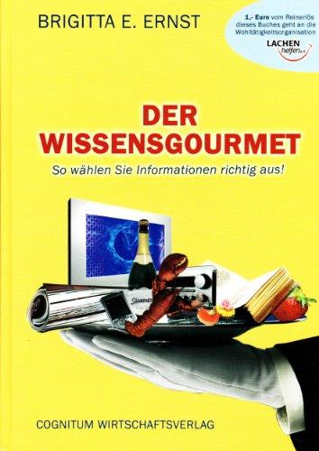 Der Wissensgourmet: So wählen Sie Informationen richtig aus