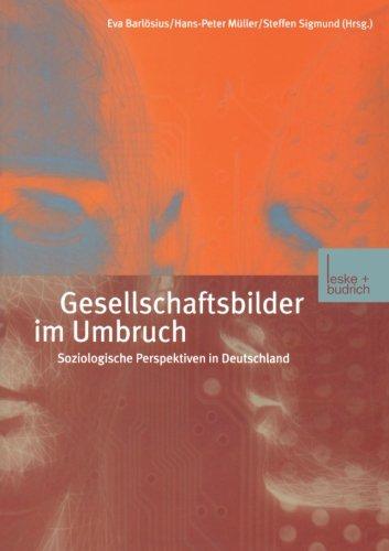 Gesellschaftsbilder Im Umbruch: Soziologische Perspektiven in Deutschland