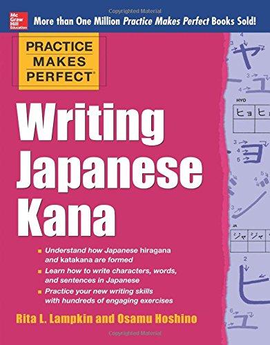 Practice Makes Perfect Writing Japanese Kana (Practice Makes Perfect (McGraw-Hill))