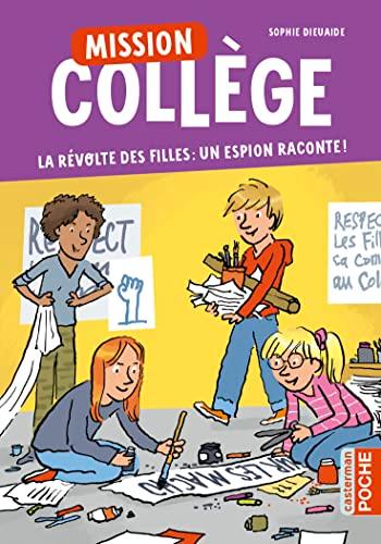 Mission collège. La révolte des filles : un espion raconte !