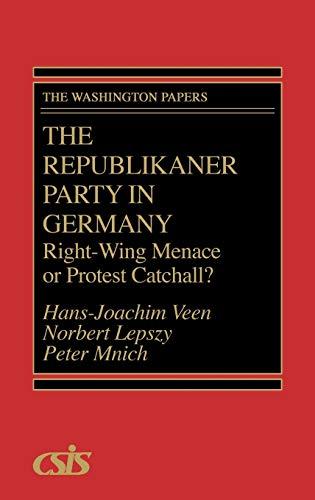 The Republikaner Party in Germany: Right-Wing Menace or Protest Catchall? (Washington Papers)