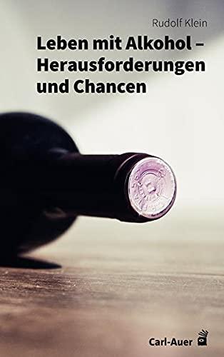 Leben mit Alkohol – Herausforderungen und Chancen (Fachbücher für jede:n)