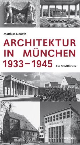 Architektur in München 1933-1945: Ein Stadtführer