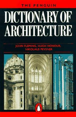 Dictionary of Architecture, The Penguin: Fourth Edition (Reference)