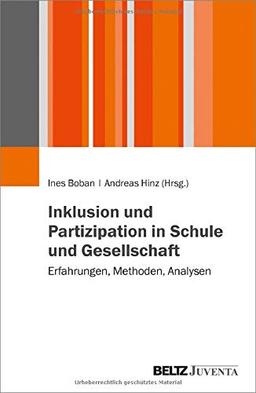 Inklusion und Partizipation in Schule und Gesellschaft: Erfahrungen, Methoden, Analysen