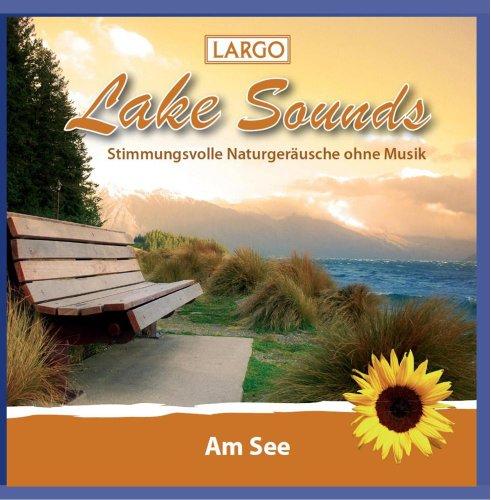 Lake Sounds - Am See, stimmungsvolle Naturgeräusche ohne Musik