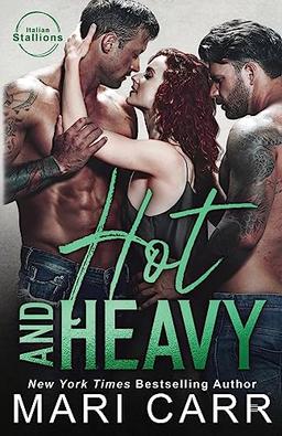 Hot and Heavy (Italian Stallions, Band 5)