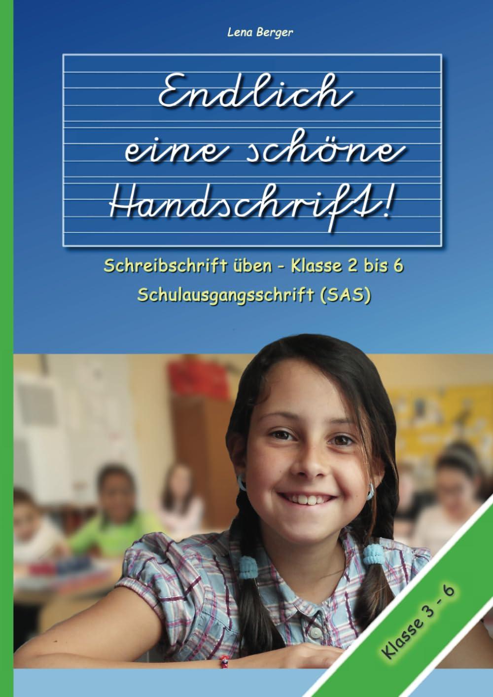 Endlich eine schöne Handschrift!: Schreibschrift üben - Klasse 2 bis 6 Schulausgangsschrift (SAS)