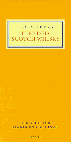 Blended Scotch Whisky. Der Guide für Kenner und Genießer.