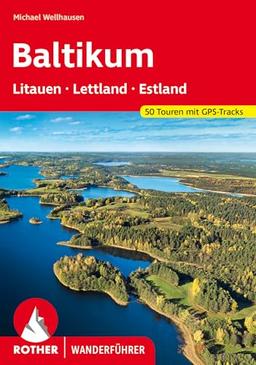 Baltikum – Litauen, Lettland und Estland: 50 Touren mit GPS-Tracks (Rother Wanderführer)