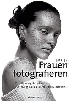 Frauen fotografieren: Der Shooting-Ratgeber für Posing, Licht und Aufnahmetechniken