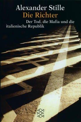 Die Richter: Der Tod, die Mafia und die italienische Republik