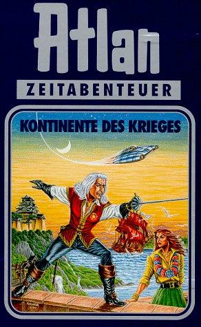 Atlan-Zeitabenteuer: Atlan, Bd.11, Kontinente des Krieges