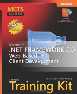 MCTS Self-Paced Training Kit (Exam 70-528): Microsoft® .NET Framework 2.0 Web-Based Client Development (Pro-Certification)