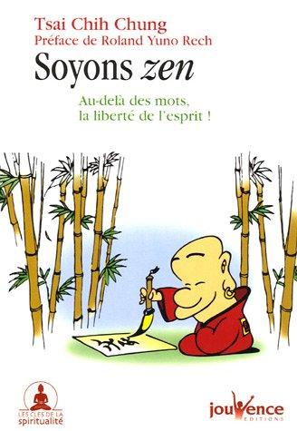 Soyons zen : au-delà des mots, la liberté de l'esprit