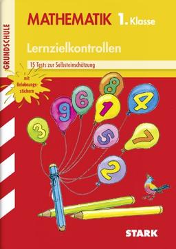 Lernzielkontrollen Grundschule / Mathematik 1. Klasse: 15 Tests zur Selbsteinschätzung - mit Belohnungsstickern