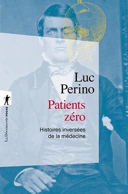 Patients zéro : histoires inversées de la médecine